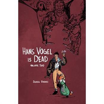 Hans Vogel Is Dead Volume 2