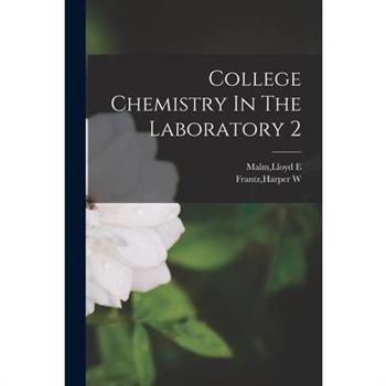 College Chemistry In The Laboratory 2
