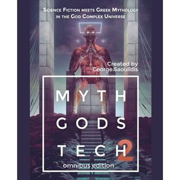 Myth Gods Tech 2 - Omnibus Edition