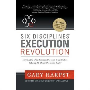 Six Disciplines(R) Execution Revolution