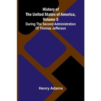 History of the United States of America, Volume 5