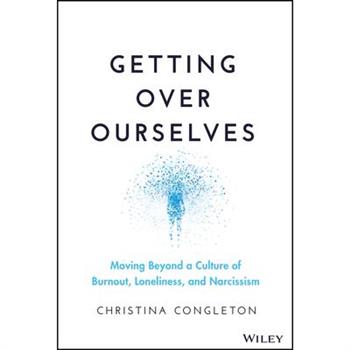 Getting Over Ourselves