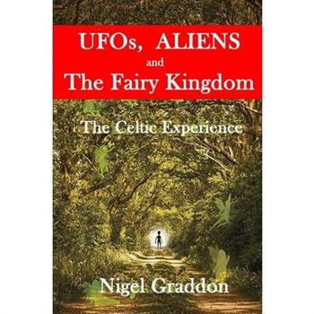 UFOs, Aliens and The Fairy Kingdom