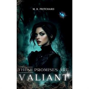 These Promises are Valiant