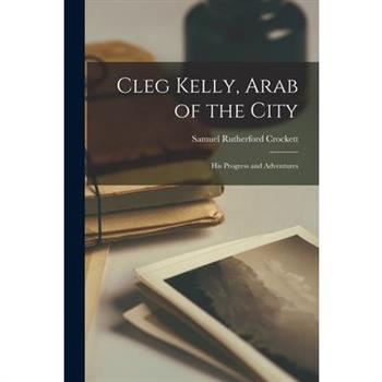Cleg Kelly, Arab of the City