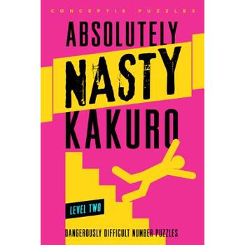 Absolutely Nasty Kakuro Level Two