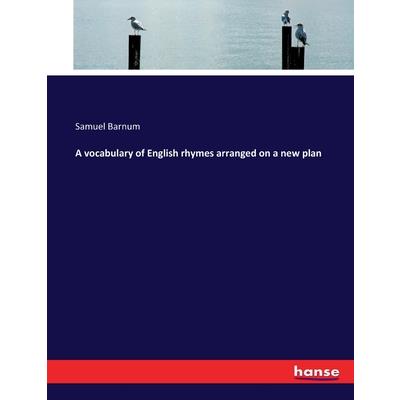 A vocabulary of English rhymes arranged on a new plan
