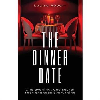 The Dinner Date - One evening, one secret that changes everything