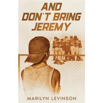 And Don't Bring Jeremy