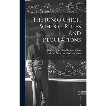 The Junior High School. Rules and Regulations