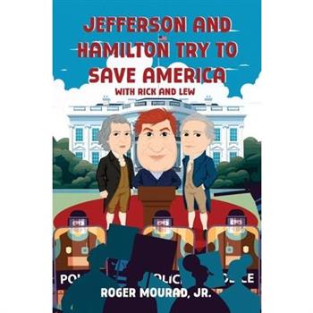 Jefferson and Hamilton Try to Save America with Rick and Lew