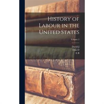 History of Labour in the United States; Volume 2