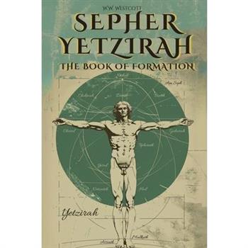 Sepher Yetzirah - The Book of Formation - By William Wynn Westcott