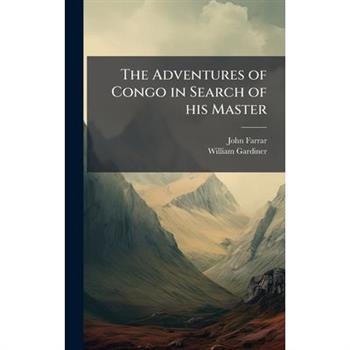 The Adventures of Congo in Search of his Master