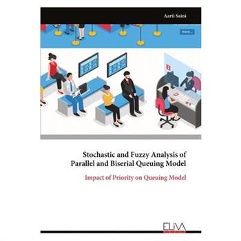 Stochastic and Fuzzy Analysis of Parallel and Biserial Queuing Model
