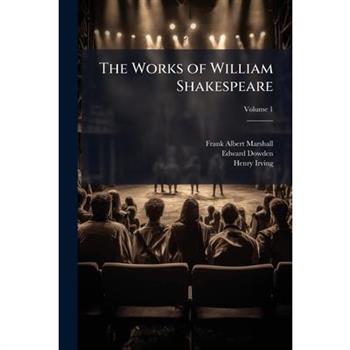 The Works of William Shakespeare, Volume 1