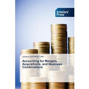 Accounting for Mergers, Acquisitions, and Business Combinations