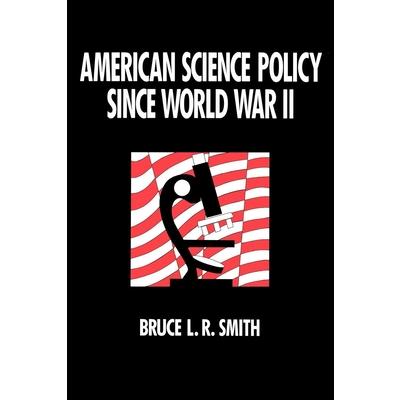 American Science Policy Since World War II