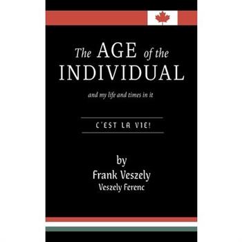 The Age of the Individual and my Life and Times in It