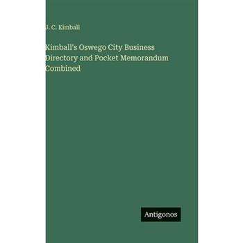 Kimball's Oswego City Business Directory and Pocket Memorandum Combined
