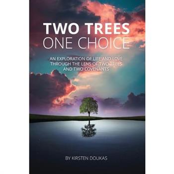Two Trees, One Choice