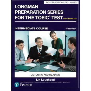 Longman Preparation Series for the TOEIC Test: Intermediate      Course- 6/E W/Access