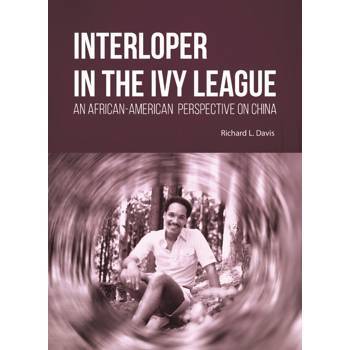 Interloper in the Ivy League: An African-American Perspective on China
